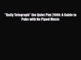 PDF Daily Telegraph the Quiet Pint 2000: A Guide to Pubs with No Piped Music Read Online