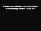 Download Walking Haunted London: Twenty-Five Original Walks Exploring London's Ghostly Past