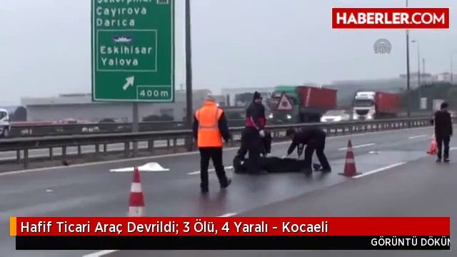 Hafif Ticari Araç Devrildi: 3 Ölü, 4 Yaralı - Kocaeli