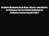 Download Brandon Mountain (Irish Maps Atlases and Guides) by Ordnance Survey Ireland published