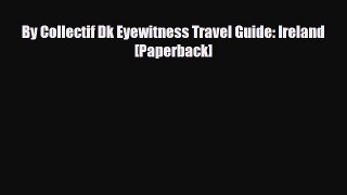 Download By Collectif Dk Eyewitness Travel Guide: Ireland [Paperback] Free Books