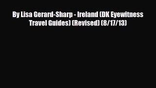 PDF By Lisa Gerard-Sharp - Ireland (DK Eyewitness Travel Guides) (Revised) (8/17/13) Free Books