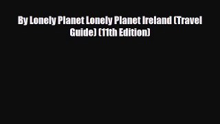 PDF By Lonely Planet Lonely Planet Ireland (Travel Guide) (11th Edition) Ebook