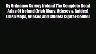 Download By Ordnance Survey Ireland The Complete Road Atlas Of Ireland (Irish Maps Atlases