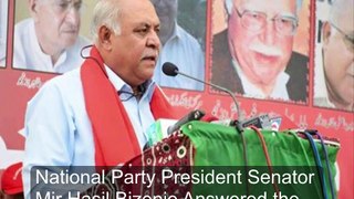 National Party President Senator Mir Hasil Bizenjo Answered the Allegation of Imran Khan