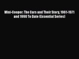 Read Mini-Cooper: The Cars and Their Story 1961-1971 and 1990 To Date (Essential Series) Ebook