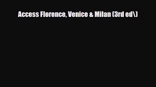 PDF Access Florence Venice & Milan (3rd ed\) Free Books