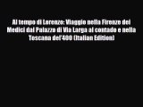 Download Al tempo di Lorenzo: Viaggio nella Firenze dei Medici dal Palazzo di Via Larga al