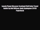 PDF Lonely Planet Discover Scotland (Full Color Travel Guide) by Neil Wilson Andy Symington
