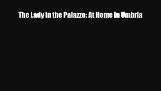 Download The Lady in the Palazzo: At Home in Umbria PDF Book Free
