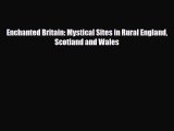 PDF Enchanted Britain: Mystical Sites in Rural England Scotland and Wales Ebook