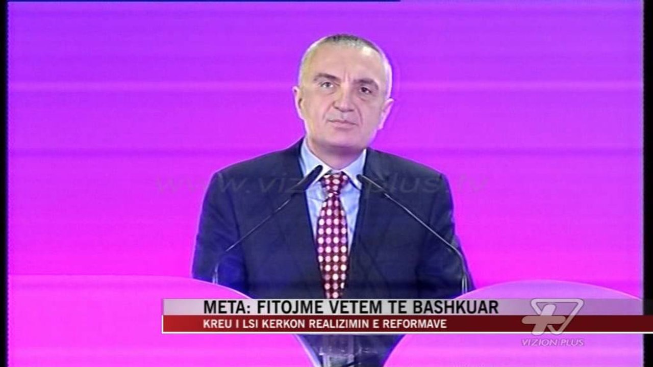 Meta: Fitojmë vetëm të bashkuar - News, Lajme - Vizion Plus