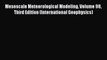 Read Mesoscale Meteorological Modeling Volume 98 Third Edition (International Geophysics) Ebook