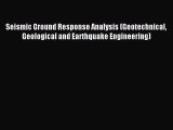 Read Seismic Ground Response Analysis (Geotechnical Geological and Earthquake Engineering)