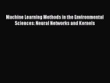 Read Machine Learning Methods in the Environmental Sciences: Neural Networks and Kernels PDF