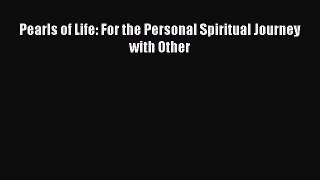 Read Pearls of Life: For the Personal Spiritual Journey with Other Ebook Free