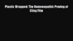 [PDF] Plastic Wrapped: The Homoeopathic Proving of Cling Film [Read] Online