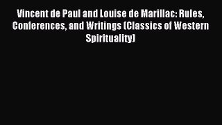 Download Vincent de Paul and Louise de Marillac: Rules Conferences and Writings (Classics of