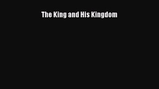Read The King and His Kingdom Ebook Free