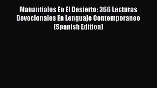 Read Manantiales En El Desierto: 366 Lecturas Devocionales En Lenguaje Contemporaneo (Spanish