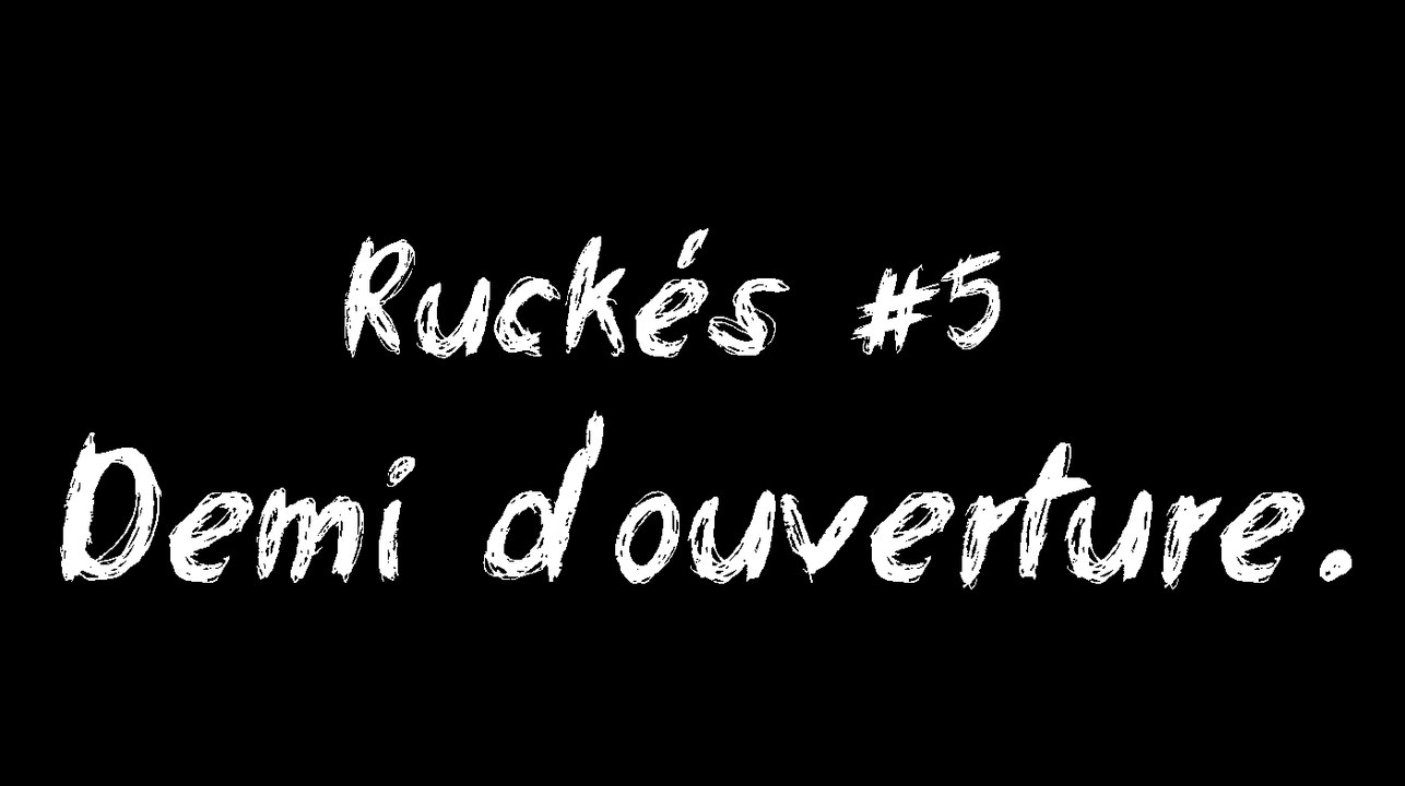 Ruckés #5 : Demi d'ouverture. (Looking For Rugby)