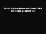 Read Richard Simmons Never Give Up: Inspirations Reflections Stories of Hope PDF Online