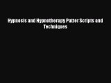 [PDF] Hypnosis and Hypnotherapy Patter Scripts and Techniques [Read] Online