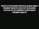 [PDF] EFFECTS OF THE McKENZIE PROTOCOL ON BACK PAIN IN PREGNANT SUBJECTS: EFFECTS OF THE McKENZIE