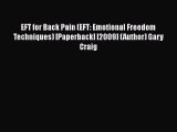 [PDF] EFT for Back Pain (EFT: Emotional Freedom Techniques) [Paperback] [2009] (Author) Gary