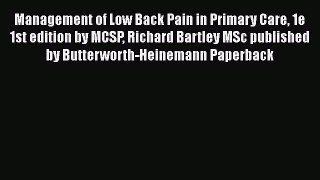 [PDF] Management of Low Back Pain in Primary Care 1e 1st edition by MCSP Richard Bartley MSc