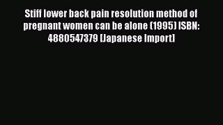 [PDF] Stiff lower back pain resolution method of pregnant women can be alone (1995) ISBN: 4880547379