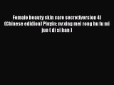 [PDF] Female beauty skin care secret(version 4) (Chinese edidion) Pinyin: nv xing mei rong