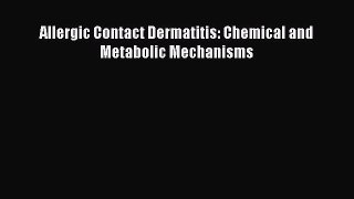 [PDF] Allergic Contact Dermatitis: Chemical and Metabolic Mechanisms [Read] Online