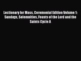 Read Lectionary for Mass Ceremonial Edition Volume 1: Sundays Solemnities Feasts of the Lord