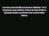 PDF Lessons from the Miracle Doctors (Volume 1 of 2) (Easyread Large Edition): A Step-by-Step