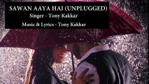 Sawan Aaya Hai Unplugged - Tony Kakkar (Creature 3d)