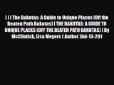 Download [ [ [ The Dakotas: A Guide to Unique Places (Off the Beaten Path Dakotas) [ THE DAKOTAS: