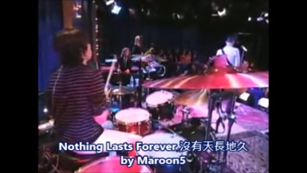 Maroon 5：Nothing Lasts Forever 沒有天長地久