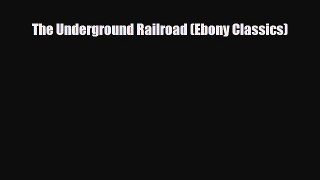 Download The Underground Railroad (Ebony Classics) Free Books