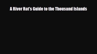 Download A River Rat's Guide to the Thousand Islands Read Online