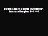 PDF On the Road North of Boston: New Hampshire Taverns and Turnpikes 1700-1900 PDF Book Free