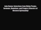 Read John Donne: Selections from Divine Poems Sermons Devotions and Prayers (Classics of Western