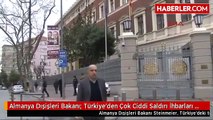Almanya Dışişleri Bakanı- Türkiye'den Çok Ciddi Saldırı İhbarları Alıyoruz