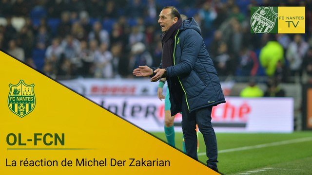 OL-FCN : la réaction de Michel Der Zakarian