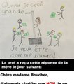 Imaginez la réaction de la prof lorsqu'elle a reçu ce dessin  mais ce n'est rien à côté de la réponse de la mère  MALAISE!