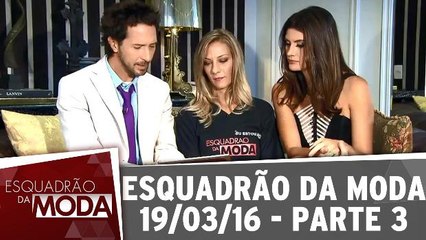 Esquadrão da Moda 19.03.16 - Parte 3