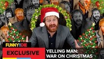 The Yelling Man Takes On The War On Christmas