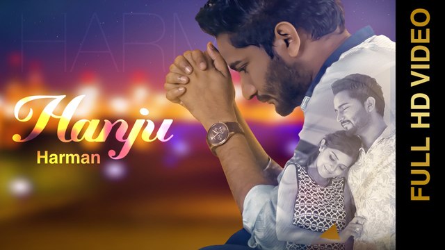 Hanju - Harman New Punjabi Songs 2016 || HANJU || HARMAN || Punjabi Sad Songs 2016