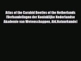 PDF Atlas of the Carabid Beetles of the Netherlands (Verhandelingen der Koninklijke Nederlandse