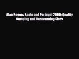 Download Alan Rogers Spain and Portugal 2009: Quality Camping and Caravanning Sites Ebook